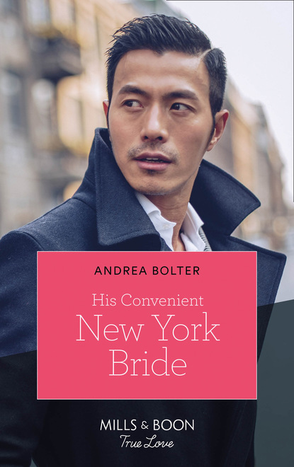 Скачать His Convenient New York Bride - Andrea Bolter