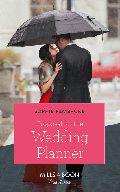 Скачать Proposal For The Wedding Planner - Sophie Pembroke