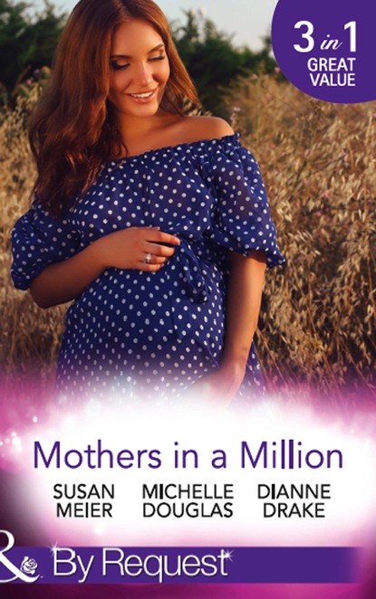 Скачать Mothers In A Million - Michelle Douglas