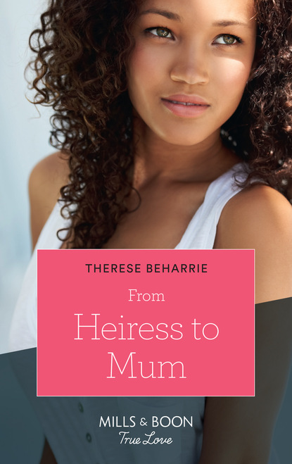 Скачать From Heiress To Mum - Therese Beharrie