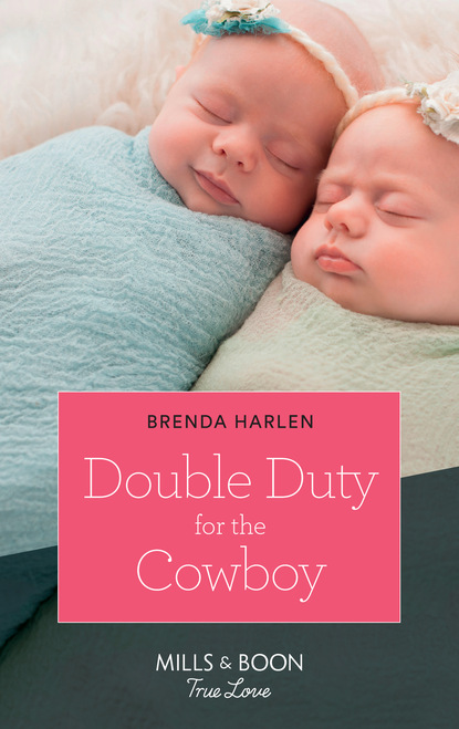Скачать Double Duty For The Cowboy - Brenda Harlen