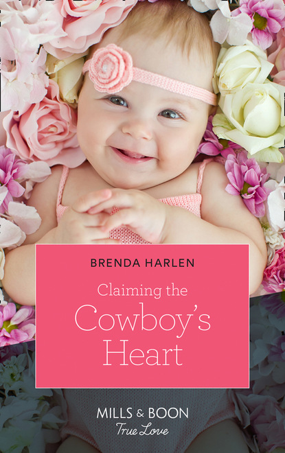 Скачать Claiming The Cowboy's Heart - Brenda Harlen