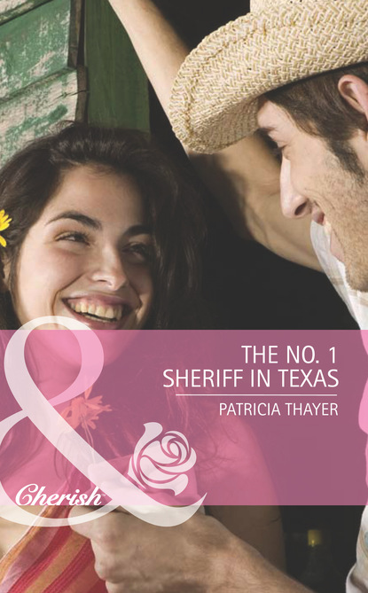 Скачать The No. 1 Sheriff in Texas - Patricia Thayer