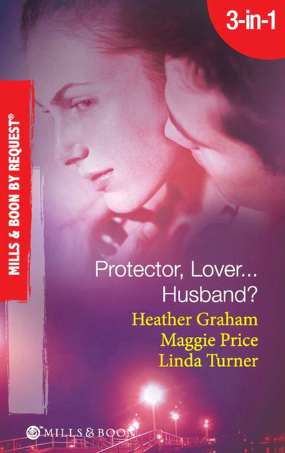 Скачать Protector, Lover...Husband? - Heather Graham