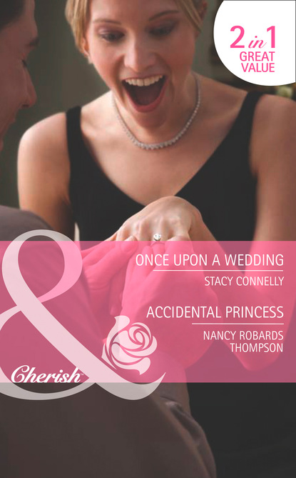 Скачать Once Upon a Wedding / Accidental Princess - Nancy Robards Thompson
