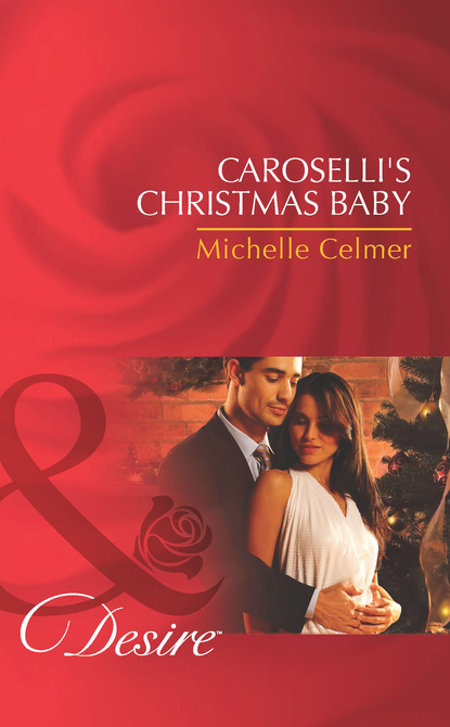 Скачать Caroselli's Christmas Baby - Michelle Celmer