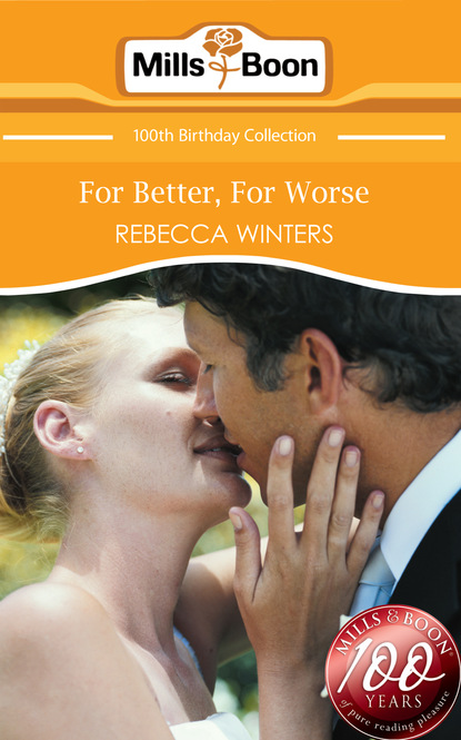 Скачать For Better, For Worse - Rebecca Winters