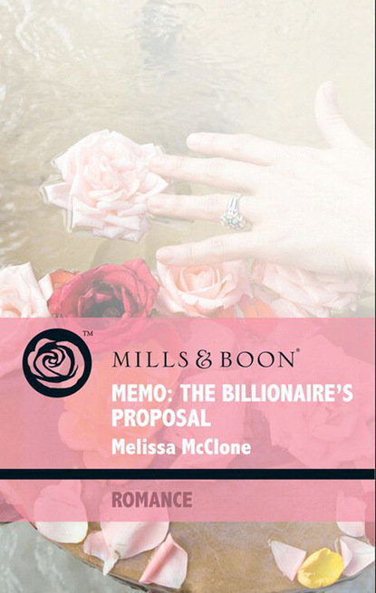 Скачать Memo: The Billionaire's Proposal - Melissa Mcclone