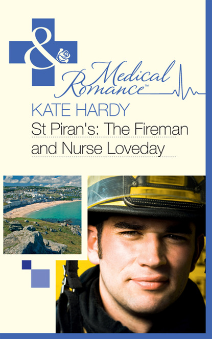 Скачать St Piran's: The Fireman and Nurse Loveday - Kate Hardy