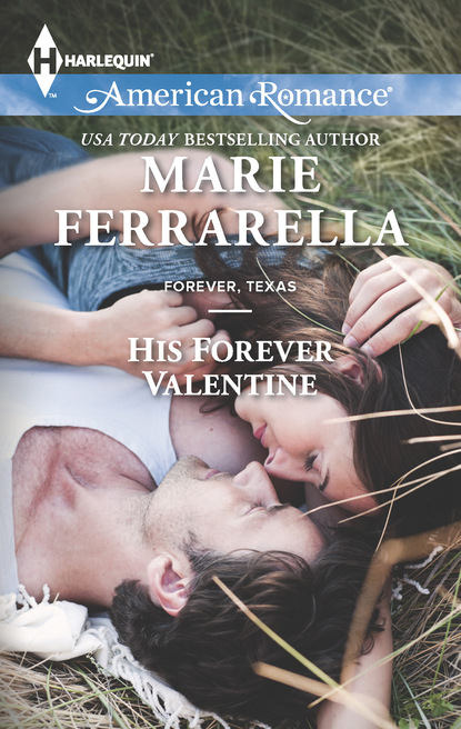 Скачать His Forever Valentine - Marie Ferrarella