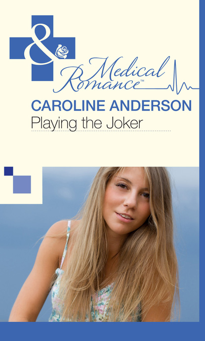 Скачать Playing the Joker - Caroline Anderson