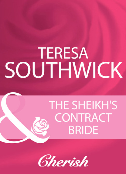 Скачать The Sheikh's Contract Bride - Teresa Southwick