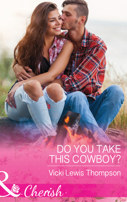 Скачать Do You Take This Cowboy? - Vicki Lewis Thompson
