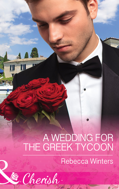 Скачать A Wedding for the Greek Tycoon - Rebecca Winters