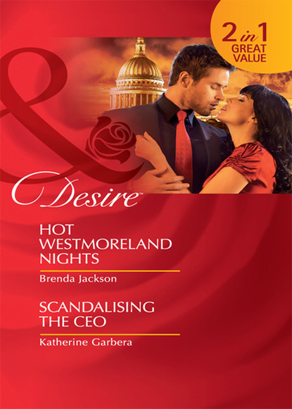 Скачать Hot Westmoreland Nights / Scandalising the CEO - Brenda Jackson