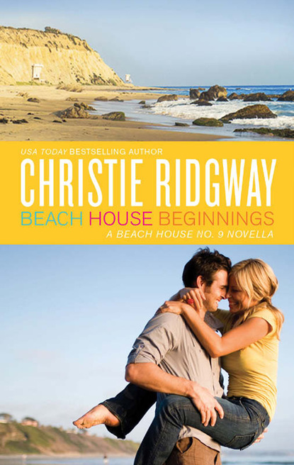 Скачать Beach House Beginnings - Christie  Ridgway