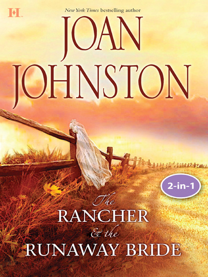 Скачать Texas Brides: The Rancher and the Runaway Bride & The Bluest Eyes in Texas - Joan  Johnston