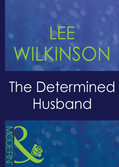 Скачать The Determined Husband - Lee Wilkinson