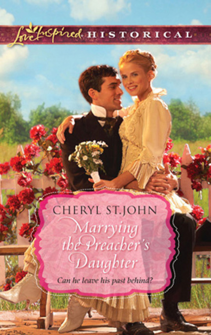 Скачать Marrying the Preacher's Daughter - Cheryl St.John