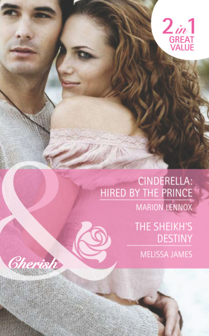 Скачать Cinderella: Hired by the Prince / The Sheikh's Destiny - Marion Lennox