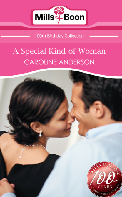 Скачать A Special Kind of Woman - Caroline Anderson