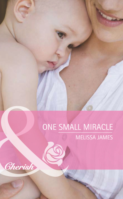 Скачать One Small Miracle - Melissa James