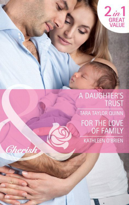Скачать A Daughter's Trust / For the Love of Family - Kathleen  O'Brien