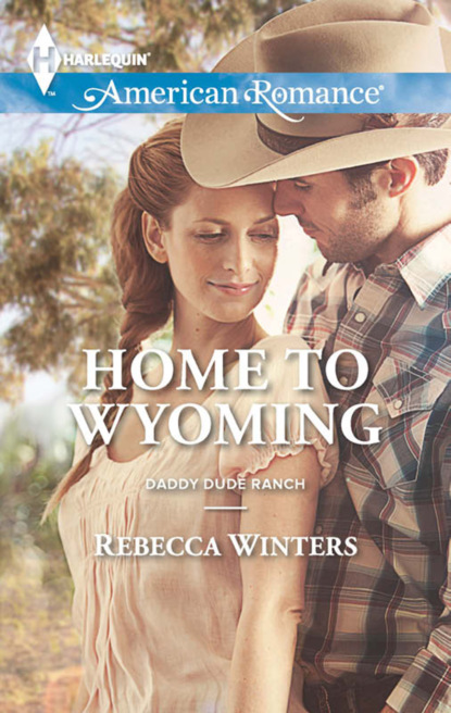 Скачать Home to Wyoming - Rebecca Winters