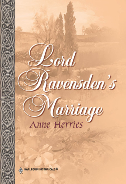 Скачать Lord Ravensden's Marriage - Anne Herries