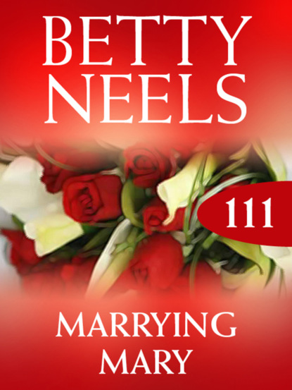 Скачать Marrying Mary - Betty Neels