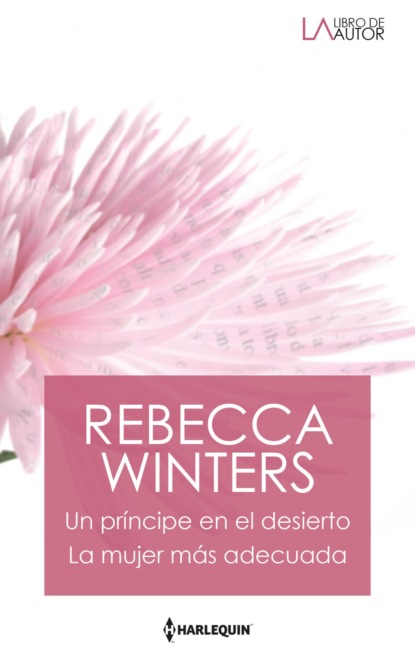 Скачать Un príncipe en el desierto - La mujer más adecuada - Rebecca Winters