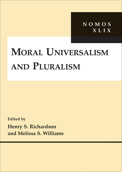 Скачать Moral Universalism and Pluralism - Melissa S. Williams