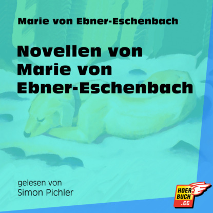 Скачать Novellen von Marie von Ebner-Eschenbach (Ungekürzt) - Marie von Ebner-Eschenbach
