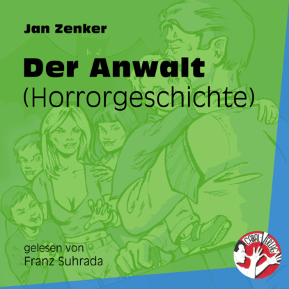 Скачать Der Anwalt - Horrorgeschichte (Ungekürzt) - Jan Zenker
