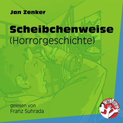 Скачать Scheibchenweise - Horrorgeschichte (Ungekürzt) - Jan Zenker