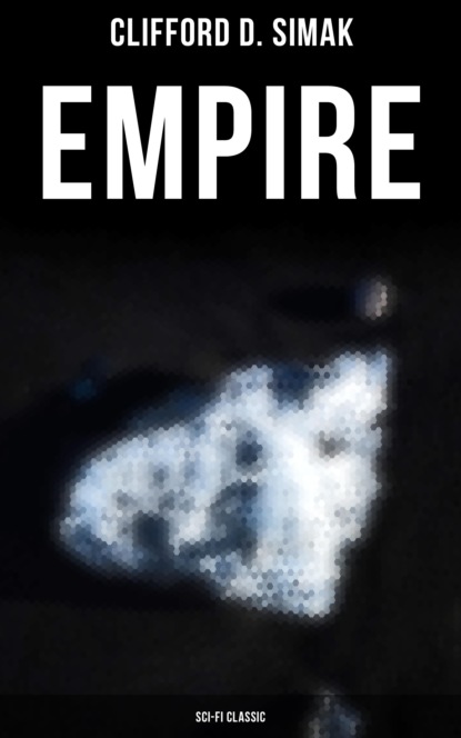 Скачать Empire (Sci-Fi Classic) - Clifford D. Simak