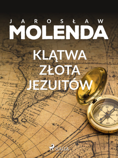 Скачать Klątwa złota jezuitów - Jarosław Molenda