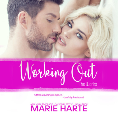 Скачать Working Out (Unabridged) - Marie  Harte