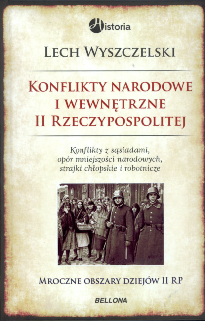 Скачать Konflikty narodowe i wewnętrzne w II Rzeczypospolitej - Lech Wyszczelski