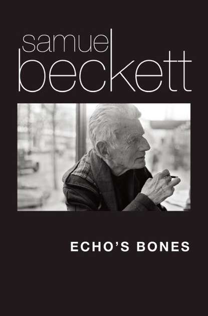 Скачать Echo's Bones - Samuel Beckett