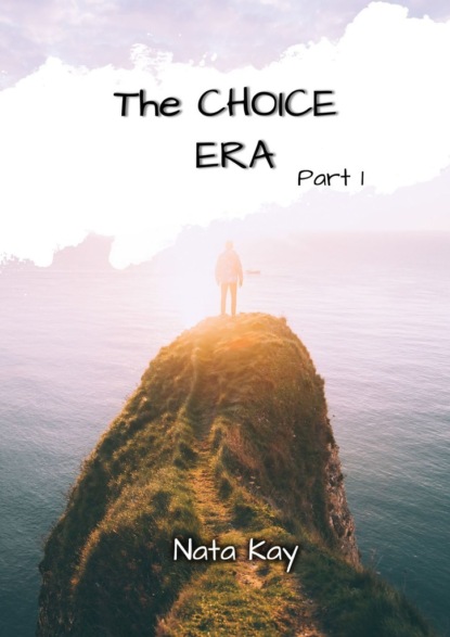 Скачать The Choice Era. Part 1 - Nata Kay