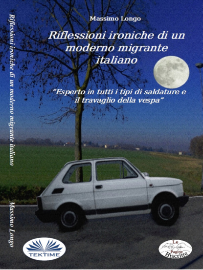 Скачать Riflessioni Ironiche Di Un Moderno Migrante Italiano - Massimo Longo E Maria Grazia Gullo