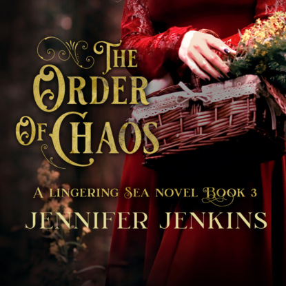 Скачать The Order of Chaos - A Lingering Sea Novel, Book 3 (Unabridged) - Jennifer Jenkins