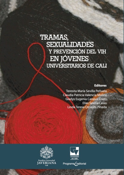 Скачать Tramas, sexualidades y prevención del VIH en jóvenes universitarios de Cali - Elías Sevilla Casas