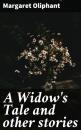 Скачать A Widow's Tale and other stories - Маргарет Олифант
