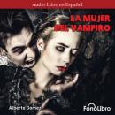 Скачать La Mujer del Vampiro (abreviado) - Alberto Gomez