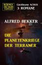 Скачать Die Planetenkriege der Terraner: Science Fiction Fantasy Großband 3 Romane 9/2021 - Alfred Bekker