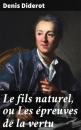 Скачать Le fils naturel, ou Les épreuves de la vertu - Dénis Diderot