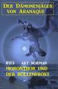 Скачать Moronthor und der Höllenfrost: Der Dämonenjäger von Aranaque 113 - Art Norman