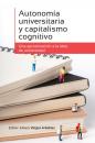 Скачать Autonomía universitaria y capitalismo cognitivo - Esther Juliana Vargas Arbeláez